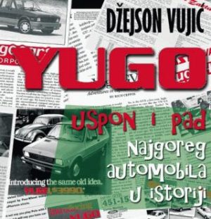 Yugo- uspon i pad najgoreg automobila u istoriji