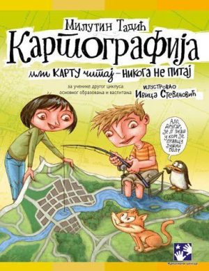 KARTOGRAFIJA ili kartu čitaj- nikoga ne pitaj