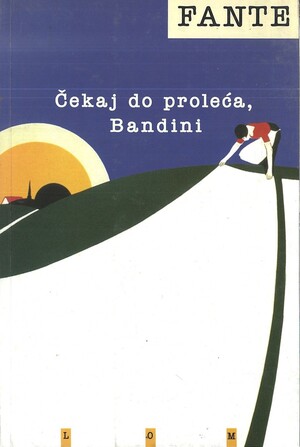 Čekaj do proleća, Bandini