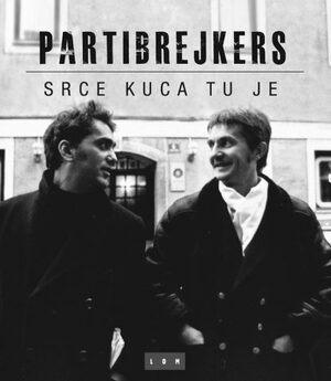 Partibrejkers - srce kuca, tu je