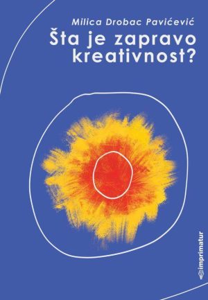 Šta je zapravo kreativnost?
