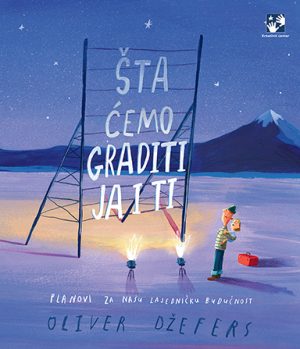 ŠTA ĆEMO GRADITI JA I TI: Planovi za našu zajedničku budućnost