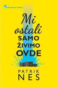 Mi ostali samo živimo ovde
