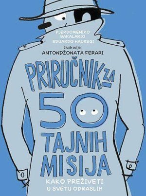 Priručnik za 50 tajnih misija- kako preživeti u svetu odraslih
