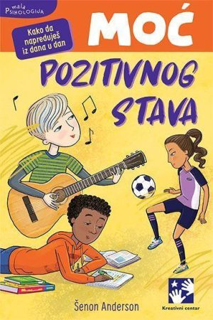 Moć pozitivnog stava. Kako da napreduješ iz dana u dan