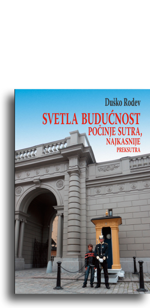Svetla budućnost počinje sutra, najkasnije prekosutra