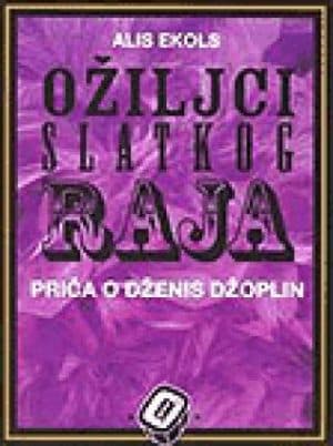 Ožiljci slatkog raja- priča o Dženis Džoplin