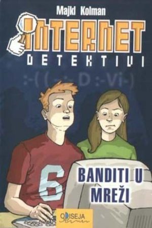Internet detektivi I- Banditi u mreži