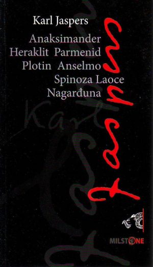 Anaksimander Heraklit Parmenid Plotin Anselmo Spinoza Lao Ce Nagarđuna